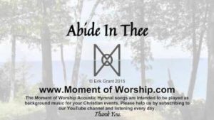 Abide in Thee, in that deep love of Thine, song lyrics by Joseph D. Smith