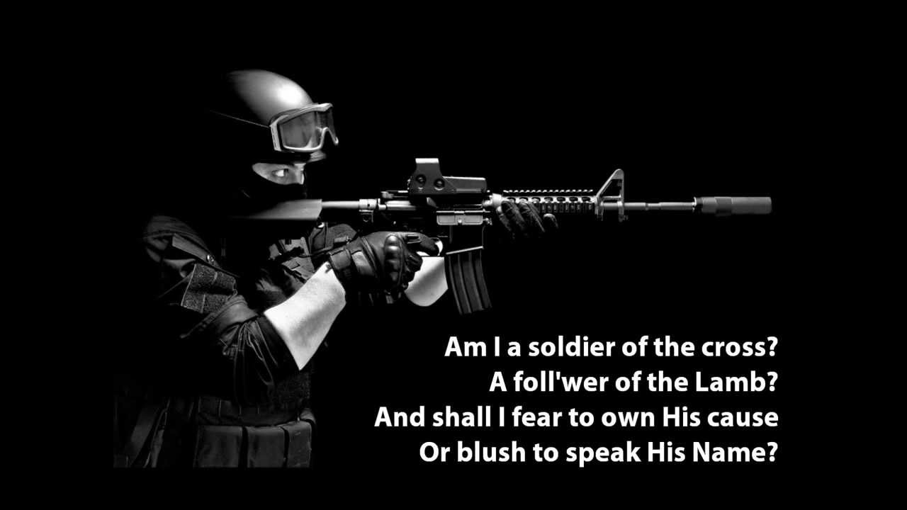 Song lyrics to Am I a Soldier of the Cross? by Isaac Watts, written in con­junc­tion with a ser­mon he was giv­ing on 1 Co­rinth­i­ans 16:13