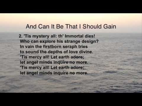 Lyrics to And Can It Be that I Should Gain, written by Charles Wesley