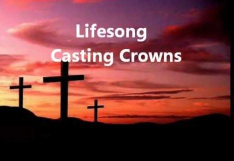 Lyrics for Lifesong by Casting Crowns