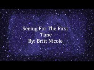 Lyrics for Seeing For The First Time by Britt Nicole