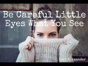 Be Careful Little Eyes - children’s hymn lyrics