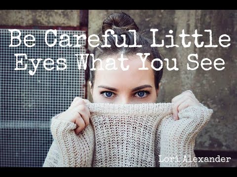 Be Careful Little Eyes - children’s hymn lyrics