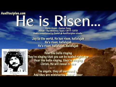 Song lyrics to He is Risen by Keith Green
