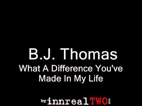 What a Difference You've Made in My Life is an inspirational song written by Archie Jordan and recorfed by multiple artists. These include Christian singer Amy Grant, country music singer Ronnie Milsap, and Christian singer B. J. Thomas.