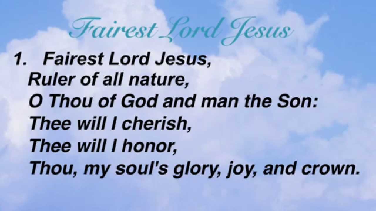 Song lyrics to Fairest Lord Jesus by unknown German author, translated by Joseph August Seiss - a praise and worship hymn