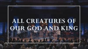 All creatures of our God and King [hymn lyrics]