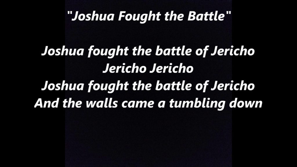 Song lyrics to Joshua fit the battle of Jericho. It alludes to the biblical story of the Battle of Jericho, where Joshua led the Israelites against Canaan (Joshua 6:15-21).