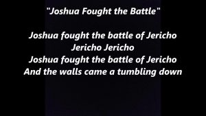 Song lyrics to Joshua fit the battle of Jericho. It alludes to the biblical story of the Battle of Jericho, where Joshua led the Israelites against Canaan (Joshua 6:15-21).